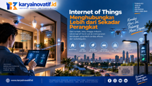 Internet of Things Makin Berkembang, Perangkat Pintar Mulai Terhubung dalam Kehidupan Sehari-hari