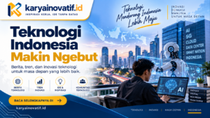 Teknologi Indonesia 2026 Makin Ngebut, AI Jadi Penggerak Utama Ekonomi Digital
