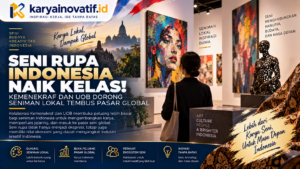 Seni Rupa Indonesia Naik Kelas! Kemenekraf dan UOB Dorong Seniman Lokal Tembus Pasar Global
